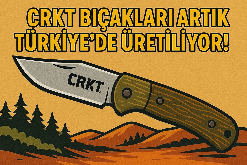 CRKT Türkiye Üretim