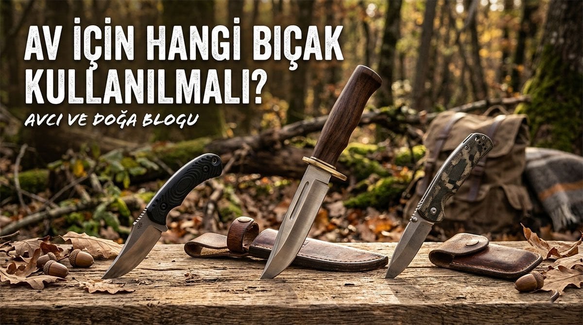 Av İçin Hangi Bıçak Kullanılmalı?