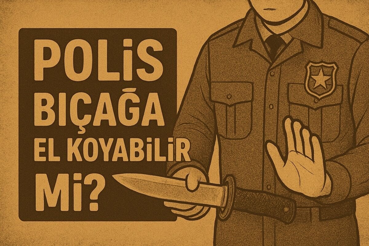 Polis Bıçağa El Koyabilir mi?