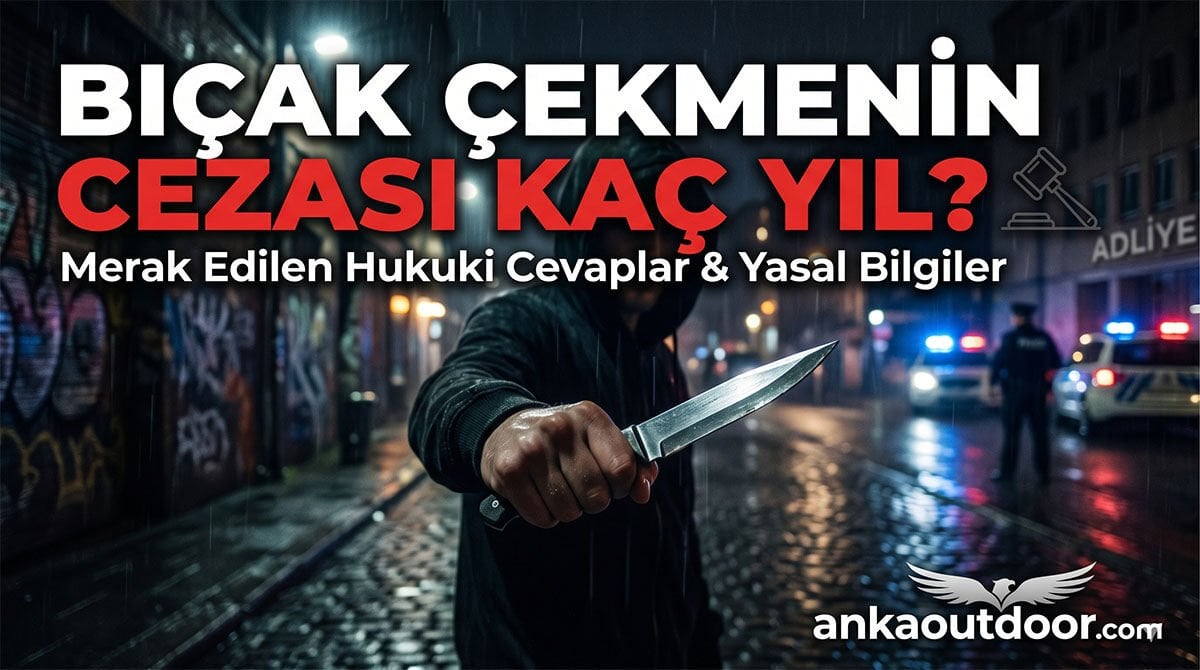 Bıçak Çekmenin Cezası Kaç Yıl?